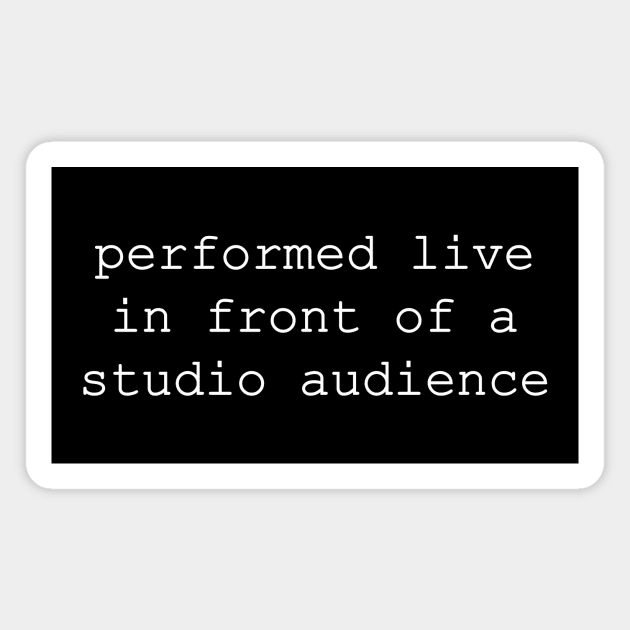 performed live in front of a studio audience Magnet by NotComplainingJustAsking